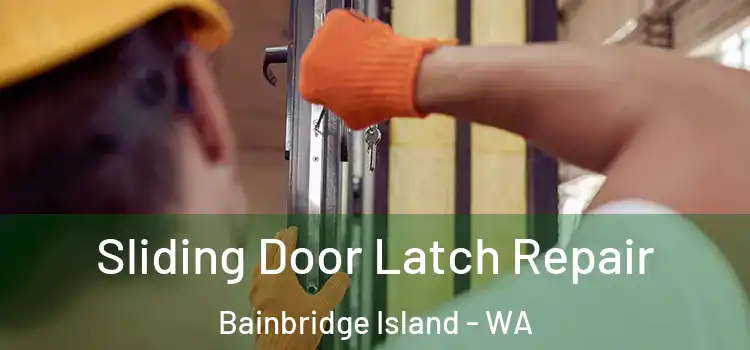 Sliding Door Latch Repair Bainbridge Island - WA
